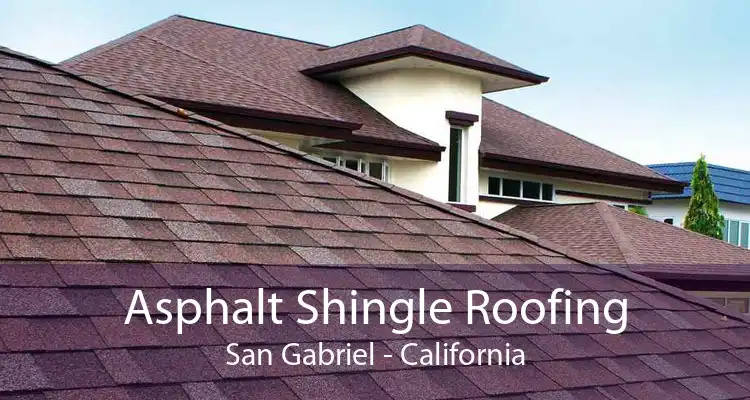 Asphalt Shingle Roofing San Gabriel - California